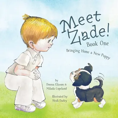 Zoznámte sa so Zade!: Vítanie nového šteniatka - Meet Zade!: Bringing Home a New Puppy