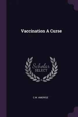 Očkovanie je prekliatie - Vaccination a Curse