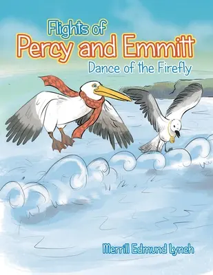 Lety Percyho a Emmitta: Tanec svetlušiek - Flights of Percy and Emmitt: Dance of the Firefly