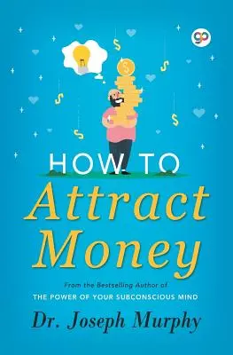 Ako si pritiahnuť peniaze - How to Attract Money