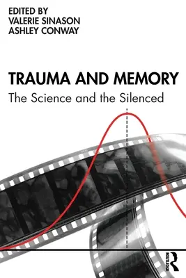 Trauma a pamäť: Veda a zamlčané - Trauma and Memory: The Science and the Silenced