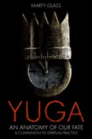 Yuga: Anatómia nášho osudu - Yuga: An Anatomy of Our Fate