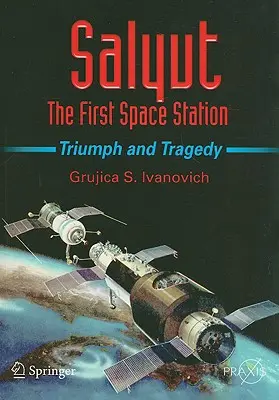 Salyut: Prvá vesmírna stanica: Triumf a tragédia - Salyut: The First Space Station: Triumph and Tragedy