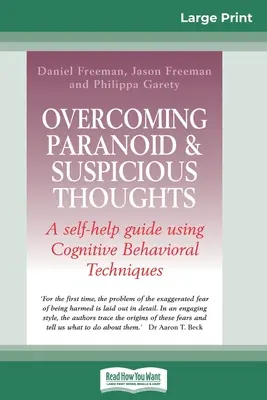 Prekonávanie paranoidných a podozrievavých myšlienok (16pt Large Print Edition) - Overcoming Paranoid & Suspicious Thoughts (16pt Large Print Edition)