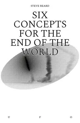 Šesť koncepcií pre koniec sveta - Six Concepts for the End of the World
