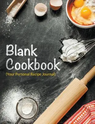 Prázdna kuchárska kniha (Váš osobný denník receptov) - Blank Cookbook (Your Personal Recipe Journal)