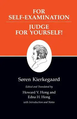 Kierkegaardove spisy, XXI, zväzok 21: Na sebaskúmanie / Posúďte sami! - Kierkegaard's Writings, XXI, Volume 21: For Self-Examination / Judge for Yourself!