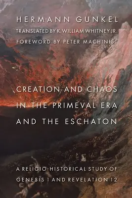 Stvorenie a chaos v praveku a eschatone: Nábožensko-historická štúdia o 1. knihe Mojžišovej a 12. kapitole Zjavenia Jána - Creation and Chaos in the Primeval Era and the Eschaton: Religio-Historical Study of Genesis 1 and Revelation 12