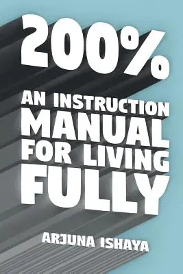 200% - Návod na plnohodnotný život - 200% - An Instruction Manual for Living Fully