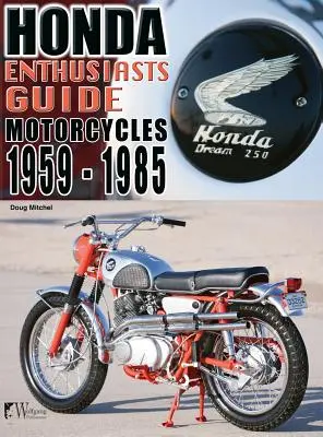 Motocykle Honda 1959-1985: Motocykle a motocykle: sprievodca pre nadšencov - Honda Motorcycles 1959-1985: Enthusiasts Guide