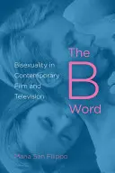 Slovo B: Bisexualita v súčasnom filme a televízii - The B Word: Bisexuality in Contemporary Film and Television