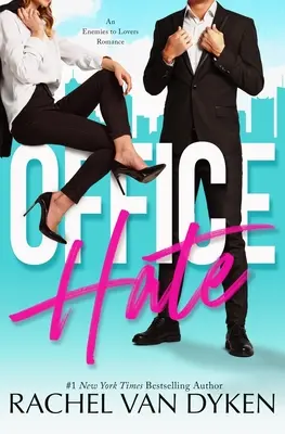 Nenávisť v kancelárii: Román od nepriateľov k milencom - Office Hate: An Enemies to Lovers Romance