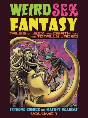 Podivná sexuálna fantázia: Príbehy o sexe a smrti pre totálne odvážnych - Weird Sex Fantasy: Tales of Sex and Death for the Totally Jaded