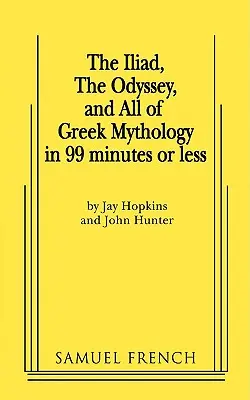 Iliada, Odysea a celá grécka mytológia v 99 minútach a menej - The Iliad, the Odyssey, and All of Greek Mythology in 99 Minutes or Less