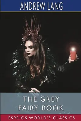 Sivá rozprávková kniha (Esprios Classics) - The Grey Fairy Book (Esprios Classics)