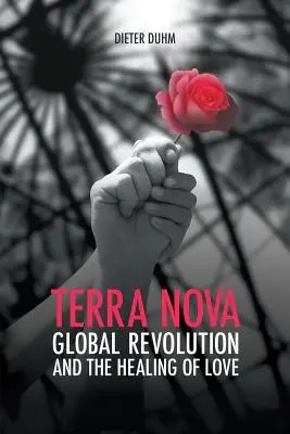Terra Nova. Globálna revolúcia a liečenie láskou - Terra Nova. Global Revolution and the Healing of Love
