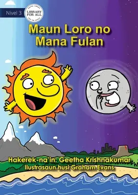 Pán Slnko a slečna Luna - Maun Loro no Mana Fulan - Mr Sun and Miss Moon - Maun Loro no Mana Fulan