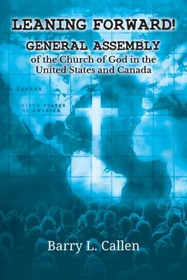 Nakloniť sa dopredu!: Generálne zhromaždenie Božej cirkvi v Spojených štátoch a Kanade - Leaning Forward!: General Assembly of the Church of God in the United States and Canada