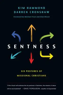 Sentness: Šesť postojov misijných kresťanov - Sentness: Six Postures of Missional Christians