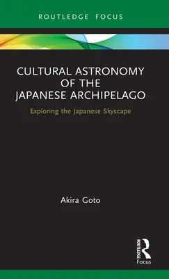Kultúrna astronómia japonského súostrovia: Preskúmanie japonskej oblohy - Cultural Astronomy of the Japanese Archipelago: Exploring the Japanese Skyscape