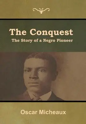 Dobývanie: Príbeh černošského priekopníka - The Conquest: The Story of a Negro Pioneer