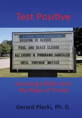 Pozitívny test: Prežiť COVID-19 za vlády Trumpa - Test Positive: Surviving COVID-19 in the Reign of Trump