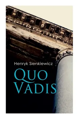 Quo Vadis: Petra v Ríme za vlády cisára Nera - Quo Vadis: A Story of St. Peter in Rome in the Reign of Emperor Nero