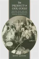 Produkt našich duší: Ragtime, rasa a zrod hudobného trhu na Manhattane - The Product of Our Souls: Ragtime, Race, and the Birth of the Manhattan Musical Marketplace