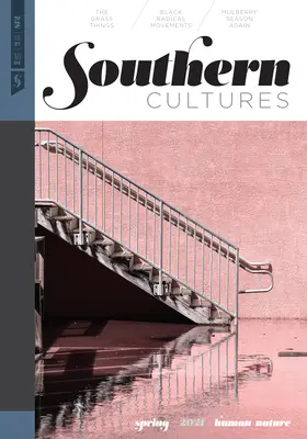 Južanské kultúry: Človek/Príroda: Číslo 27, číslo 1 - jarné vydanie 2021 - Southern Cultures: Human/Nature: Volume 27, Number 1 - Spring 2021 Issue