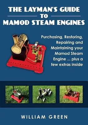 Laický sprievodca parnými strojmi Mamod (Black & White) - The Layman's Guide To Mamod Steam Engines (Black & White)