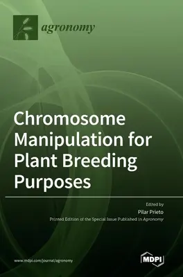 Manipulácia s chromozómami na účely šľachtenia rastlín - Chromosome Manipulation for Plant Breeding Purposes