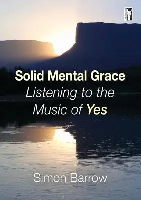 Pevná duševná milosť: Počúvanie hudby Yes - Solid Mental Grace: Listening to the Music of Yes