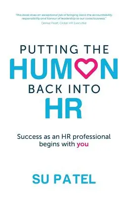 Vráťme človeka do ľudských zdrojov: Úspech profesionála v oblasti ľudských zdrojov začína u vás - Putting The Human Back Into HR: Success as an HR professional begins with you