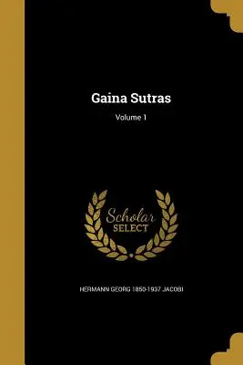 Gaina Sutra; 1. diel - Gaina Sutras; Volume 1
