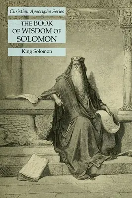 Kniha Šalamúnovej múdrosti: Séria kresťanských apokryfov - The Book of Wisdom of Solomon: Christian Apocrypha Series