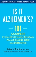 Je to Alzheimerova choroba?: 101 odpovedí na najnaliehavejšie otázky o strate pamäti a demencii - Is It Alzheimer's?: 101 Answers to Your Most Pressing Questions about Memory Loss and Dementia
