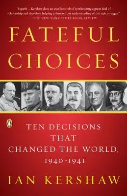 Osudové voľby: Desať rozhodnutí, ktoré zmenili svet, 1940-1941 - Fateful Choices: Ten Decisions That Changed the World, 1940-1941