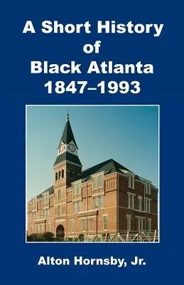 Krátke dejiny černošskej Atlanty, 1847-1993 - A Short History of Black Atlanta, 1847-1993
