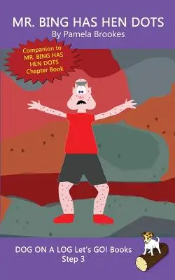 Pán Bing má kuracie bodky: (Krok 3) Zvukové knihy (systematické dekódovanie) Pomáhajú rozvíjajúcim sa čitateľom vrátane tých s dyslexiou naučiť sa čítať - Mr. Bing Has Hen Dots: (Step 3) Sound Out Books (systematic decodable) Help Developing Readers, including Those with Dyslexia, Learn to Read