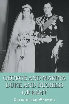 George a Marina: Vojvoda a vojvodkyňa z Kentu - George and Marina: Duke and Duchess of Kent