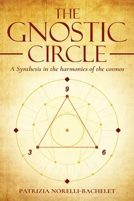 Gnostický kruh: Syntéza v harmóniách vesmíru - The Gnostic Circle: A Synthesis in the Harmonies of the Cosmos