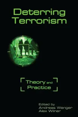 Odstrašovanie od terorizmu: Teória a prax - Deterring Terrorism: Theory and Practice
