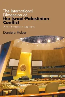 Medzinárodný rozmer izraelsko-palestínskeho konfliktu - The International Dimension of the Israel-Palestinian Conflict