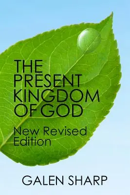 Súčasné Božie kráľovstvo: Nové revidované vydanie - The Present Kingdom Of God: New Revised Edition