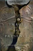 Obraz a prítomnosť: Kristologická reflexia ikonoklazmu a ikonofílie - Image and Presence: A Christological Reflection on Iconoclasm and Iconophilia