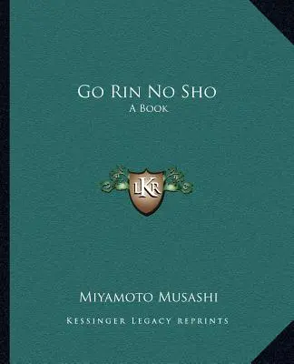Go Rin no Sho: A Book - Go Rin No Sho: A Book