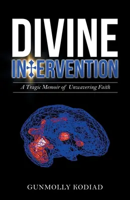 Božský zásah: Tragické spomienky na neochvejnú vieru - Divine Intervention: A Tragic Memoir of Unwavering Faith