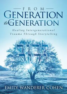 Z generácie na generáciu: Generácia na generáciu: Liečenie medzigeneračnej traumy prostredníctvom rozprávania príbehov - From Generation to Generation: Healing Intergenerational Trauma Through Storytelling