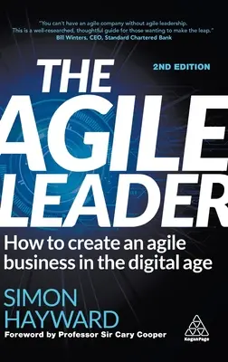 Agilný líder: Ako vytvoriť agilný podnik v digitálnom veku - The Agile Leader: How to Create an Agile Business in the Digital Age