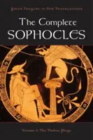 Kompletný Sofokles: Vydanie: 1. zväzok: Tébske hry - The Complete Sophocles: Volume 1: The Theban Plays